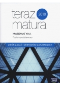 Teraz matura 2018 Matematyka Zbiór zadań i zestawów maturalnych Poziom podstawowy