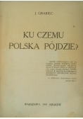 Ku czemu polska pójdzie?, 1919r.