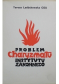 Problem charyzmatu instytutu zakonnego