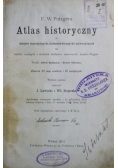 Atlas historyczny do dziejów starożytnych średniowiecznych i nowożytnych  1903 r.