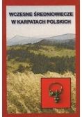 Wczesne średniowiecze w karpatach polskich