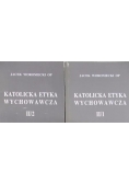 Katolicka etyka wychowawcza tom  I-II