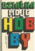 Działka moje hobby