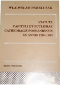 Statuta Capituli Et Ecclesiae Cathedralis Posnaniensis Ex Annis 1298-1763