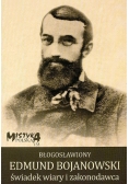 Błogosławiony Edmund Bojanowski świadek wiary...