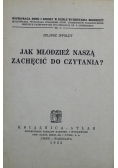 Jak młodzież naszą zachęcić do czytania 1932 r