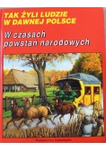 Tak żyli ludzie W czasach powstań narodowych