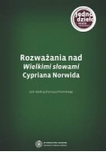 Rozważania nad wielkimi słowami Cypriana Norwida