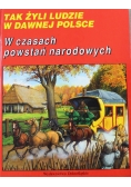 Tak żyli ludzie W czasach powstań narodowych