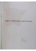 Michalski Konstanty  - Między heroizmem a bestialstwem, 1949 r.