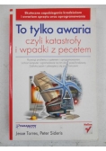 To tylko awaria, czyli katastrofy i wpadki z pecetem