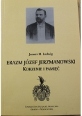 Erazm Józef Jerzmanowski Korzenie i pamięć