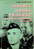 Dowódcy wojska polskiego na froncie wschodnim 1943 1945