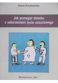 Jak pomagać dziecku z zaburzeniami życia uczuciowego, autograf