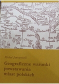 Geograficzne warunki powstania miast polskich