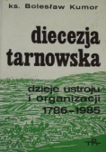 Diecezja Tarnowska dzieje ustroju i organizacji 1786-1985