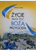 Życie może być Bożą przygodą