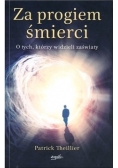 Za progiem śmierci. O tych, którzy widzieli zaświaty