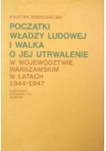 Początki władzy ludowej i walka o jej utrwalenie w województwie warszawskim w latach 1944-1947