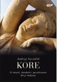 Kore. O chorych, chorobach i poszukiwaniu...