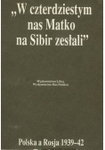 "W czterdziestym nas Matko na Sibir zesłali"