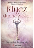 Klucz do duchowości. Jak uwolnić duchową siłę