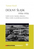 Dolny Śląsk 1936-1956. Szybki rozwój i nieudana odbudowa.