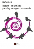Razem  ku zmianie paradygmatu gospodarowania