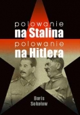 Polowanie na Stalina polowanie na Hitlera