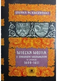 Wielka wojna z Zakonem Krzyżackim 1409 do 1411