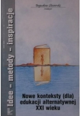 Nowe konteksty (dla) edukacji alternatywnej XXI wieku