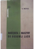 Narzędzia i maszyny do hodowli lasu