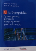 Unia Europejska system prawny, porządek instytucjonalny, proces decyzyjny