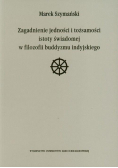 Zagadnienie jedności i tożsamości istoty świadomej