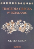 Tragedia grecka w działaniu