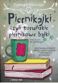 Piernikajki czyli toruńskie piernikowe bajki