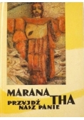 Marana tha przyjdź nasz panie