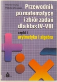 Przewodnik po matematyce i zbiór zadań dla klas IV-VIII, cz. I