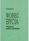 Wobec bycia. Filozoficzny problem samobójstwa.