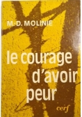 Molinie M. D. - Le Courage d'avoir peur