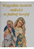 Wszystkie twarze miłości w jednej twojej