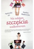 Nie oddam szczęścia walkowerem
