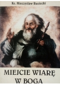 Miejcie wiarę w Boga
