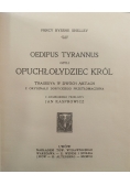 Oedipus Tyrannus czyli opuchłołydziec król, 1908 r.
