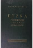 Etyka pochodzenie i rozwój moralności ,1949r.