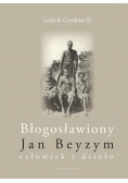 Błogosławiony Jan Beyzym człowiek i dzieło