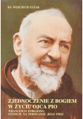 Zjednoczenie z Bogiem w życiu Ojca Pio