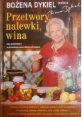 Przetwory. nalewki, wina