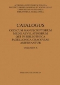 Catalogus codicum manuscriptorum medii aevi Latinorum, qui in Bibliotheca Jagellonica Cracoviae asservantur