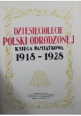 Dziesięciolecie Polski Odrodzonej Księga Pamiątkowa 1918 - 1928  1928 r.